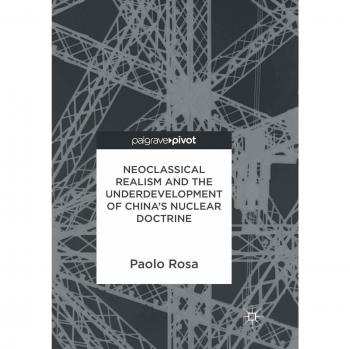 Neoclassical Realism and the Underdevelopment of China's Nuclear Doctrine