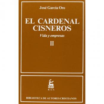 El Cardenal Cisneros. Vida y empresas. II: 2