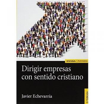 DIRIGIR EMPRESAS CON SENTIDO CRISTIANO