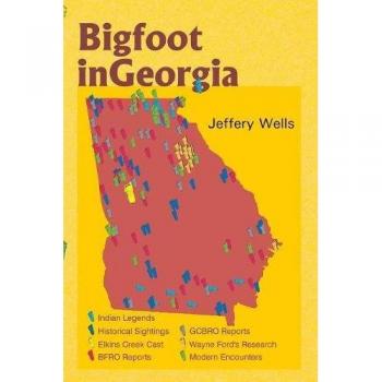 Bigfoot in Georgia: The Definitive Guide by Jeffery Wells - Paperback Edition