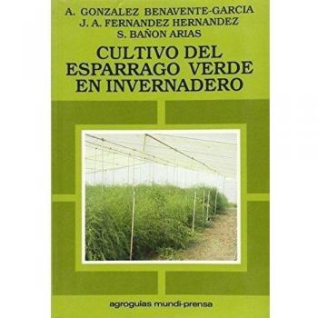El cultivo del espárrago verde en invernadero