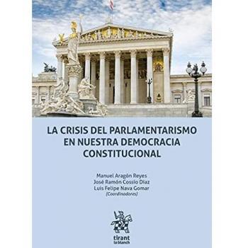 LA CRISIS DEL PARLAMENTARISMO EN NUESTRA DEMOCRACIA CONSTITUCIONAL.