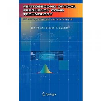 Femtosecond Optical Frequency Comb: Principles, Operation, and Applications Guide