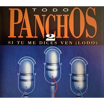 Todo Panchos 2: Si Tu Me Dices Ven