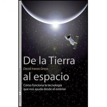 De la Tierra al espacio: Cómo funciona la tecnología que nos ayuda desde el exterior: 19