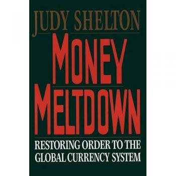 Money Meltdown: Financial Crisis Insights by Judy Shelton