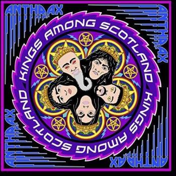 Kings Among Scotland - ANTHRAX
