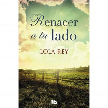 Renacer a tu lado - Lola Rey