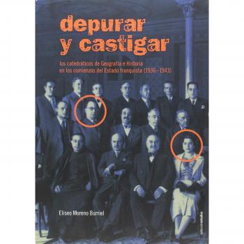 Depurar y castigar. Los catedráticos de Geografía e Historia en los comienzos del Estado franquista