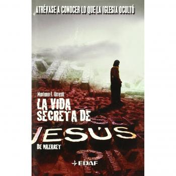 La vida secreta de Jesús de Nazaret