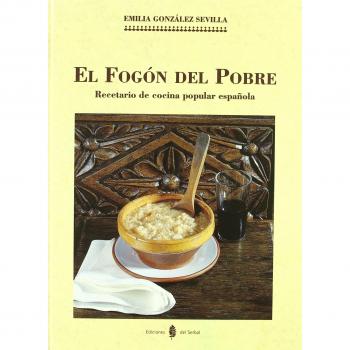 El fogón del pobre: Recetario de cocina popular española