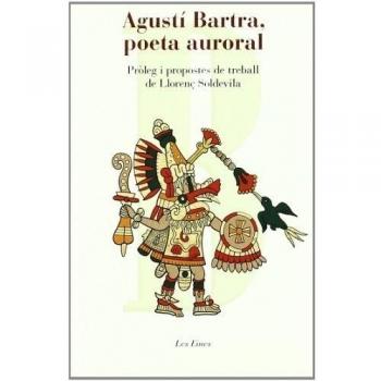 Agustí Bartra, poeta auroral