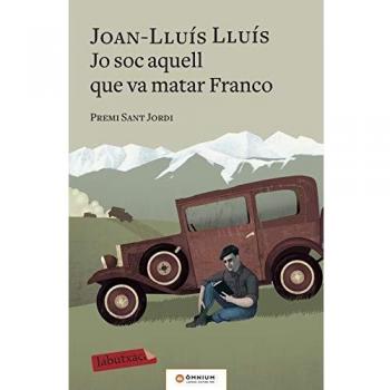 Jo soc aquell que va matar Franco: Premi sant Jordi 2017