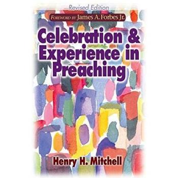 Celebration and Experience in Preaching: Revised Edition