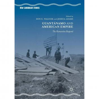 Guantánamo and American Empire: The Humanities Respond