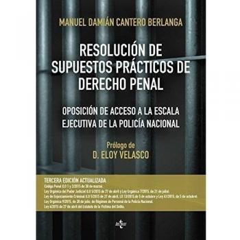 Resolución de supuestos prácticos de Derecho Penal: Oposición de acceso a la escala ejecutiva de la Policía Nacional. Adaptados a las Leyes Orgánicas ... Código Penal