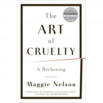 The Art of Cruelty: A Reckoning
