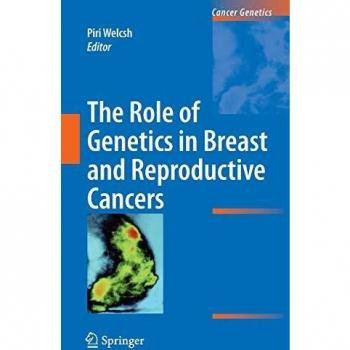Genetics of Breast and Reproductive Cancers: A Comprehensive Guide