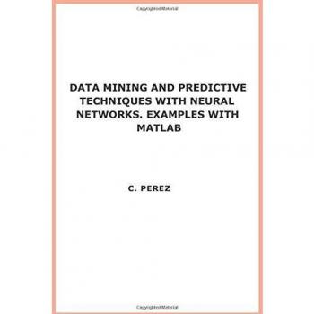 DATA MINING AND PREDICTIVE TECHNIQUES WITH NEURAL NETWORKS. EXAMPLES WITH MATLAB