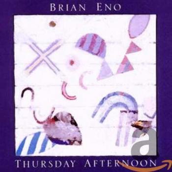 thursday afternoon - Brian Eno