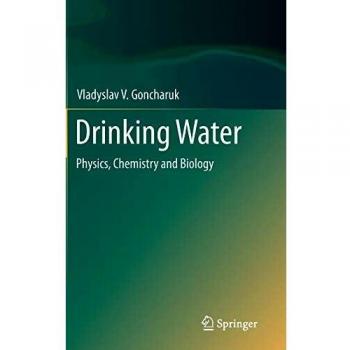 Drinking Water: Physics, Chemistry and Biology