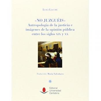 No juzguéis. Antropología de la justicia e imágenes de la opinión pública entre: 101