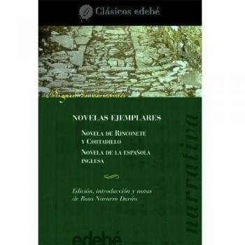 NOVELAS EJEMPLARES - MIGUEL DE CERVANTES SAAVEDRA EDEBE (OBRA COLECTIVA)