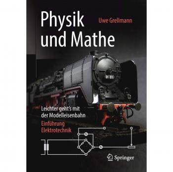 Physik und Mathe - Leichter geht's mit der Modelleisenbahn: Einführung Elektrotechnik