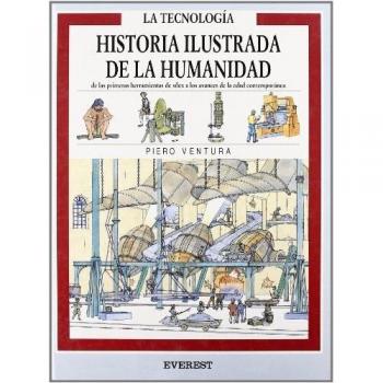 La tecnología: De las primeras herramientas de sílex a los extraordinarios avances de la Edad Contemporánea.