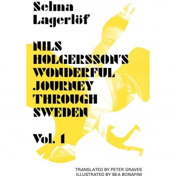 Nils Holgersson's Wonderful Journey Through Sweden, Volume 1 - Illustrated Paperback Edition