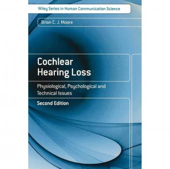 Cochlear Hearing Loss: Physiological, Psychological and Technical Issues