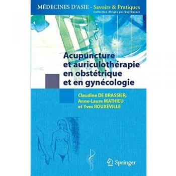 Acupuncture et auriculothérapie en obstétrique et gynécologie