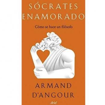 Sócrates enamorado: Cómo se hace un filósofo