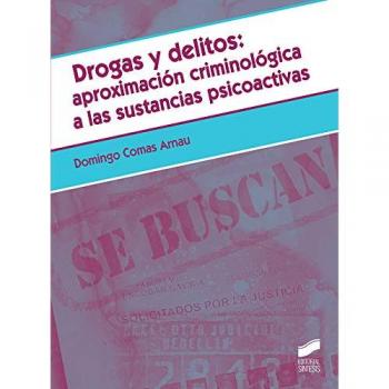 Drogas y Delitos: Aproximación Criminológica A Las sustancias psicoactivas: 04