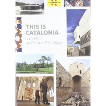 This is Catalonia. A Guide to Architectural Heritage