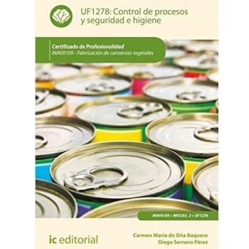 Control de procesos y seguridad e higiene. inav0109 - fabricación de conservas vegetales