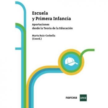 Escuela y Primera Infancia. Aportaciones desde la Teoría de la Educación.: 5 (Obras Básicas