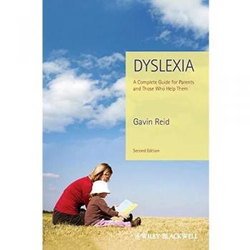 Dyslexia: A Complete Guide for Parents and Those Who Help Them, 2nd Edition