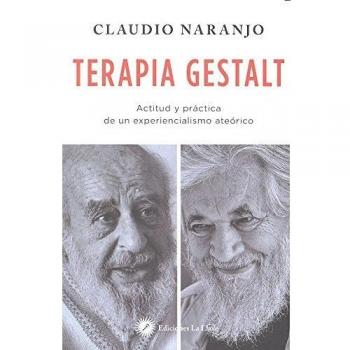 Actitud y práctica de un experiencialismo Ateórico - Claudio Naranjo