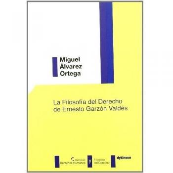 La Filosofía del Derecho de Ernesto Garzón Valdés