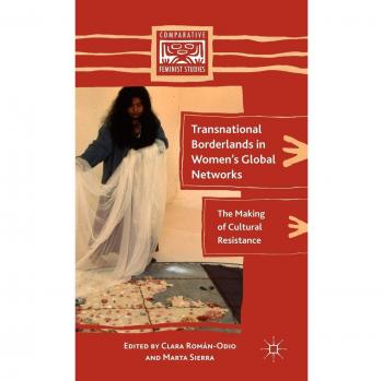 Transnational Women's Networks: Cultural Resistance and Borderlands Dynamics