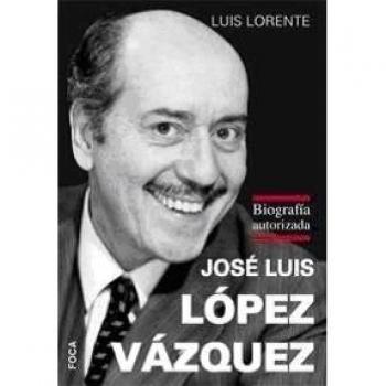 José Luis López Vázquez: Biografía autorizada