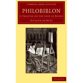 Philobiblon: Tratado sobre el Amor a los Libros (Colección de Biblioteca de Cambridge - Historia de la Imprenta, Publicación y Bibliotecas) - Edición en Rústica