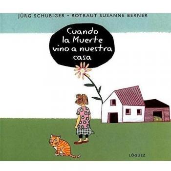 Cuando La Muerte vino a Nuestra casa - Schubiger Jurg