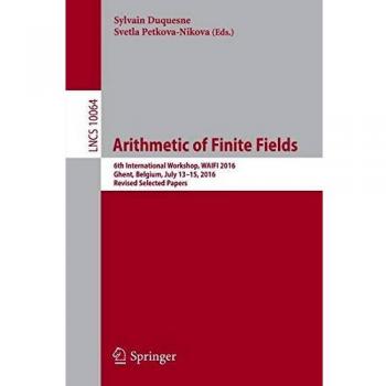 Arithmetic of Finite Fields: 6th International Workshop, WAIFI 2016, Ghent, Belgium, July 13-15, 2016, Revised Selected Papers: 10064