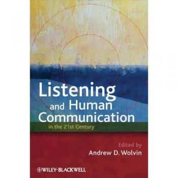 Listening and Human Communication in the 21st Century