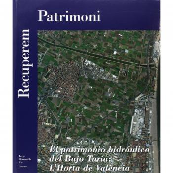 El patrimonio hidráulico del Bajo Turia: L'Horta de València