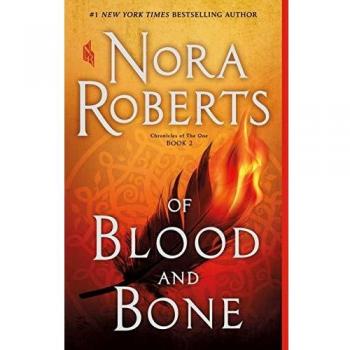 Of Blood and Bone: Chronicles of The One, Book 2 (Paperback Edition) by Nora Roberts