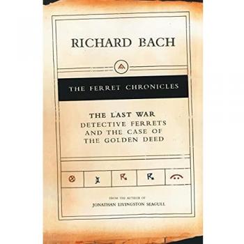 Richard Bach's The Last War: Detective Ferrets and the Golden Deed Adventure