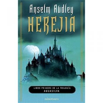 Herejía. La trilogía de Aquasilva, I - Audley